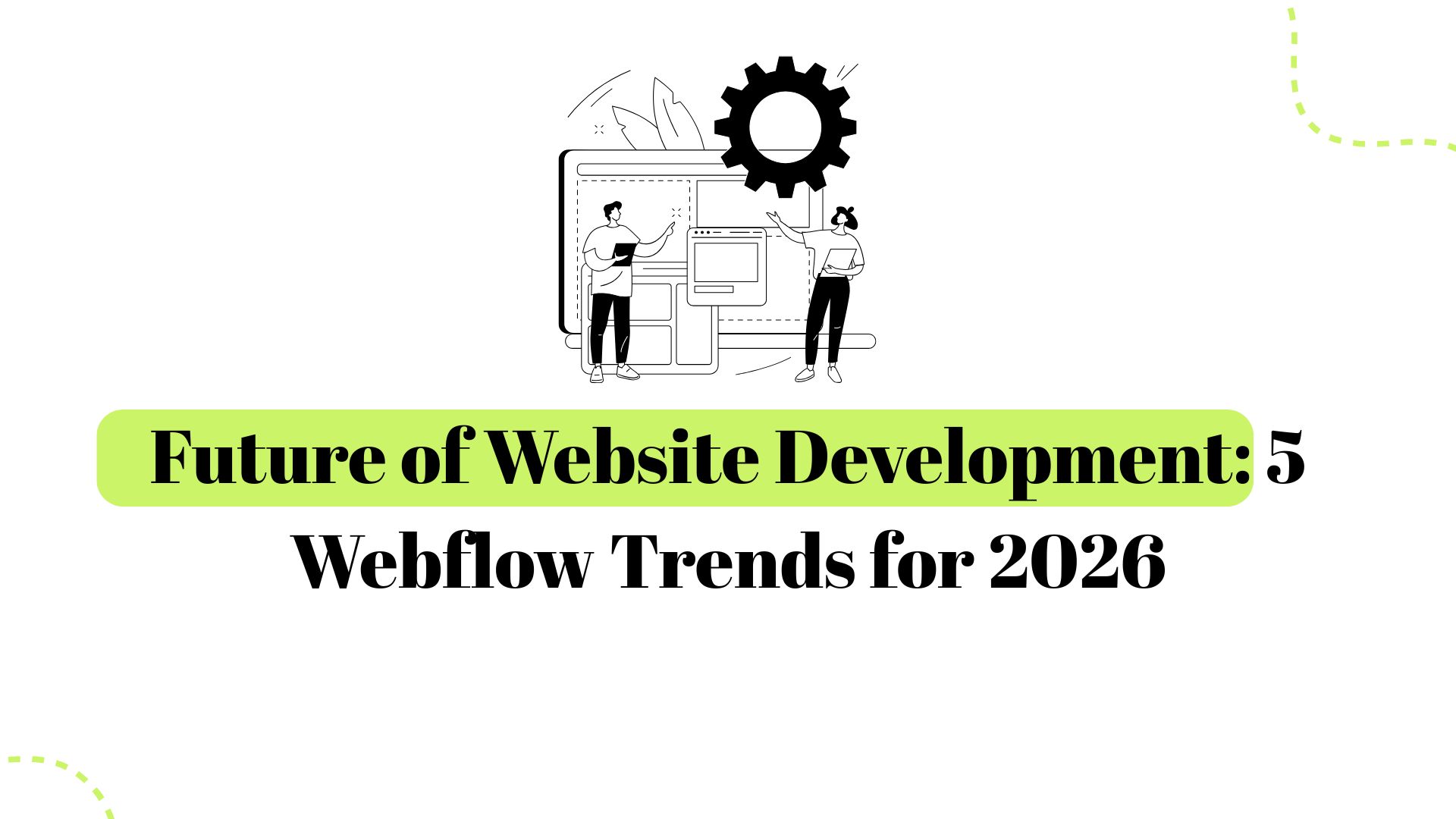 Future Of Website Development 5 Webflow Trends For 2026 future-of-website-development-5-webflow-trends-for-2026